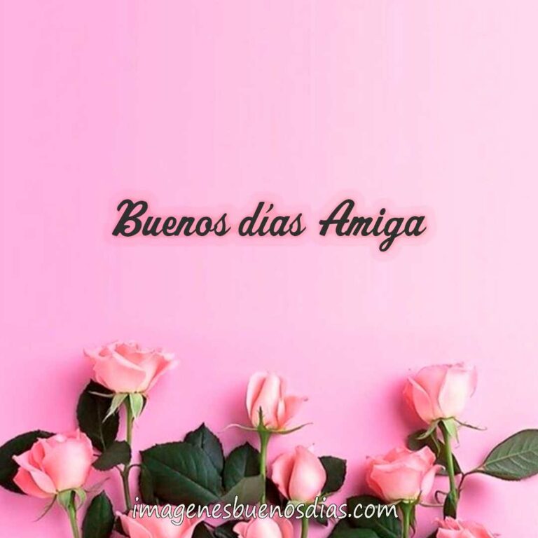 imagenes buenos dias amiga » Imágenes Buenos Días