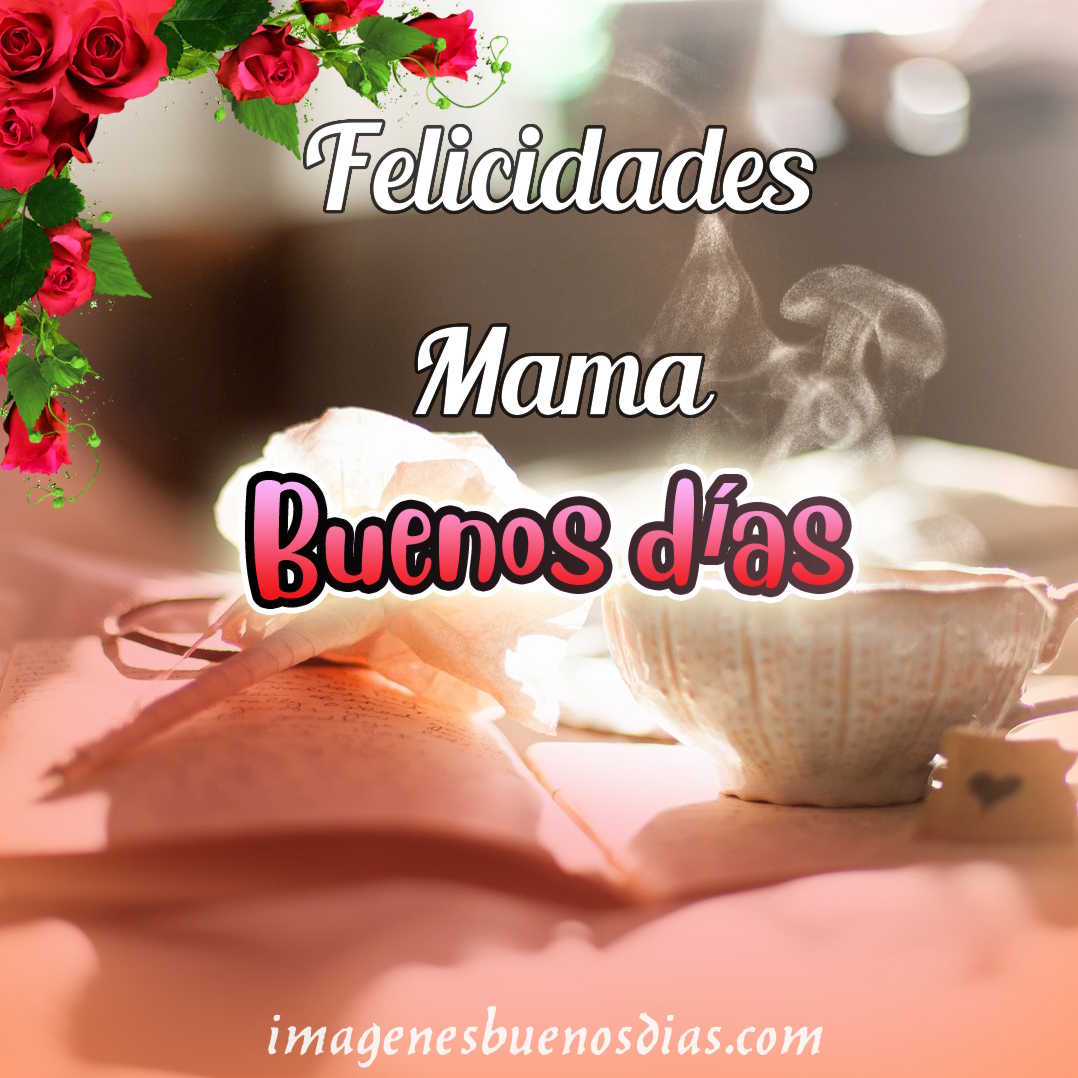Feliz dia de las madres » Imágenes de Buenos Días
